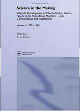 Science In The Making: Scientific Development As Chronicled Historic Papers In The Philosophical Magazine, with commentaries and illustrations