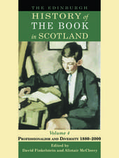 The Edinburgh History of the Book in Scotland, Volume 4: Professionalism and Diversity 1880-2000