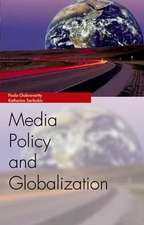 Chakravartty, P: Media Policy and Globalisation