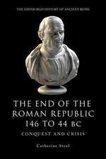 The End of the Roman Republic 146 to 44 BC