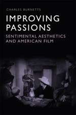 Improving Passions: Sentimental Aesthetics and American Film