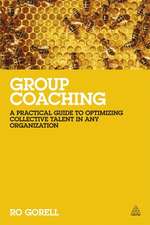 Group Coaching – A Practical Guide to Optimizing Collective Talent in Any Organization