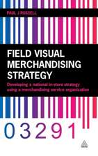 Field Visual Merchandising Strategy – Developing a National In–store Strategy Using a Merchandising Service Organization