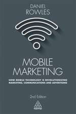 Mobile Marketing – How Mobile Technology is Revolutionizing Marketing, Communications and Advertising