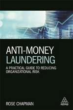 Anti–Money Laundering – A Practical Guide to Reducing Organizational Risk