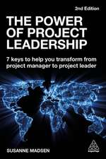 The Power of Project Leadership – 7 Keys to Help You Transform from Project Manager to Project Leader