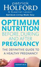 Optimum Nutrition Before, During and After Pregnancy