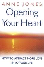 OPENING YOUR HEART