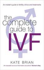 Brian, K: The Complete Guide To Ivf