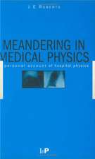 Meandering in Medical Physics: A personal account of hospital physics