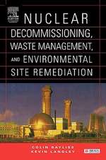 Nuclear Decommissioning, Waste Management, and Environmental Site Remediation