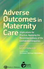 Adverse Outcomes in Maternity Care: Implications for Practice, Applying the Recommendations of the Confidential Enquiries