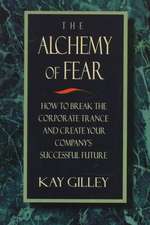 The Alchemy of Fear