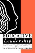 Educative Leadership: A Practical Theory For New Administrators And Managers