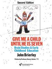 Give Me A Child Until He Is 7: Brain Studies And Early Childhood Education