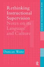 Rethinking Instructional Supervision: Notes On Its Language And Culture