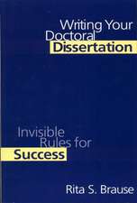 Writing Your Doctoral Dissertation: Invisible Rules for Success