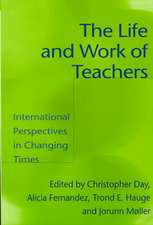 The Life and Work of Teachers: International Perspectives in Changing Times