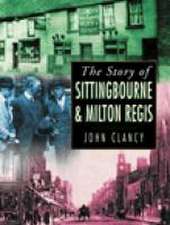 Story of Sittingbourne and Milton Regis