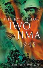 The Battle for Iwo Jima 1945