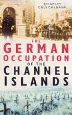 The German Occupation of the Channel Islands