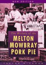 Hickman, T: The History of Melton Mowbray Pork Pie