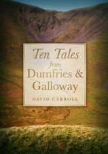 Ten Tales from Dumfries and Galloway