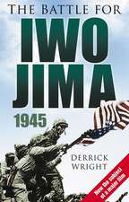 Wright, D: The Battle for Iwo Jima 1945