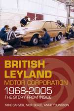 Britsh Leyland Motor Corporation 1968-2005: Culture, Conservation and Change