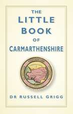 The Little Book of Carmarthenshire