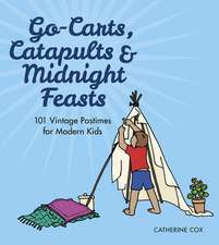 Go-Carts, Catapults and Midnight Feasts