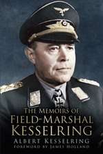 Kesselring, A: The Memoirs of Field Marshal Kesselring