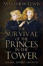 Lewis, M: Survival of the Princes in the Tower