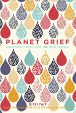 Planet Grief: Redefining Grief for the Real World