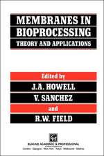 Membranes in Bioprocessing: Theory and Applications