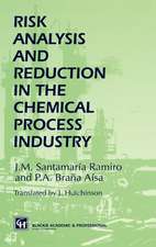 Risk Analysis and Reduction in the Chemical Process Industry