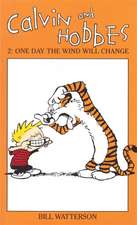 Calvin And Hobbes Volume 2: One Day the Wind Will Change