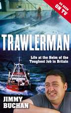Trawlerman: Life at the Helm of the Toughest Job in Britain