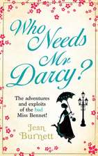 Burnett, J: Who Needs Mr Darcy?