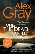 Gray, A: Only the Dead Can Tell