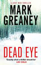 Greaney, M: Dead Eye