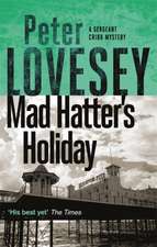 Lovesey, P: Mad Hatter's Holiday