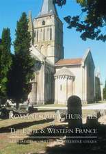 ROMANESQUE CHURCHES OF THE LOIRE AND WESTERN FRANCE