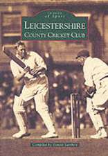 Leicestershire CCC Images