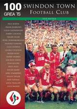 100 Greats: Swindon Football Club