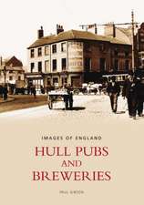 Gibson, P: Hull Pubs and Breweries: Images of England