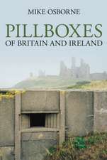 Osborne, M: Pillboxes of Britain and Ireland