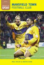 Taylor, P: Mansfield Town Football Club: Images of Sport