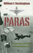 Paras: The Birth of British Airborne Forces from Churchill's Raiders to 1st Parachute Brigade