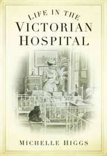 Life in the Victorian Hospital